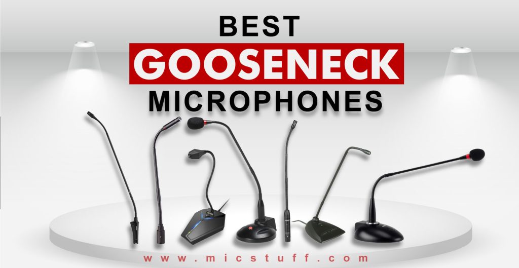 best gooseneck microphones for  USA, Canada, New Zealand, Australia, London